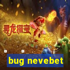 bug nevebet